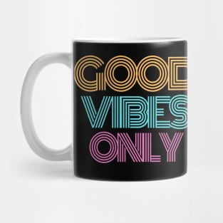 Good Vibes Only Retro Vintage Design. No negativity here please. Dream of the sun, sand and surf. Mug